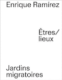 Enrique Ramírez : Êtres/lieux [édition multilingue]